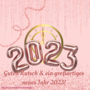 Neujahrsgrüße und Silvestergrußbilder - Frohes neues Jahr 2023, , Neujahrsgrüße Silvester 1